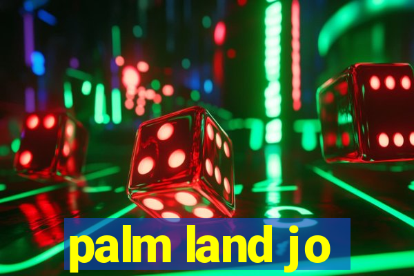 palm land jo