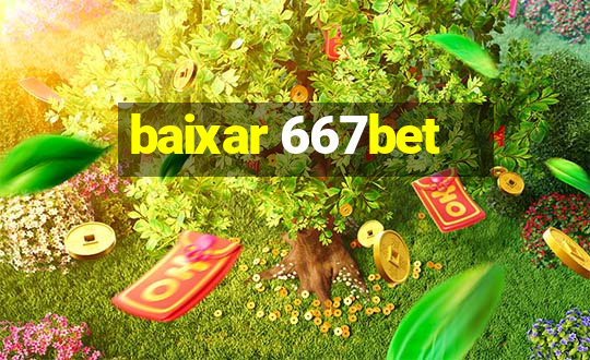 baixar 667bet