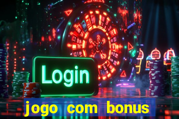 jogo com bonus para jogar