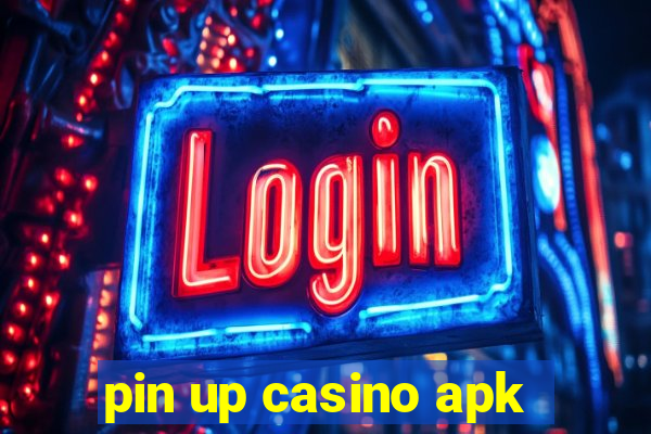 pin up casino apk