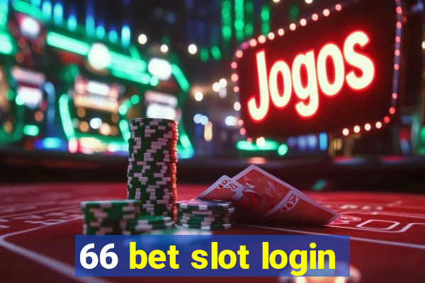 66 bet slot login