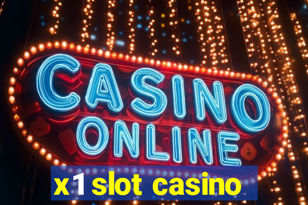 x1 slot casino