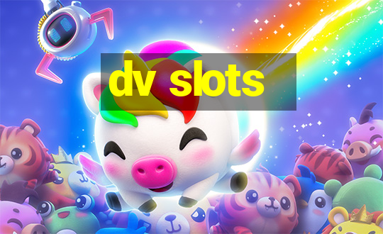 dv slots