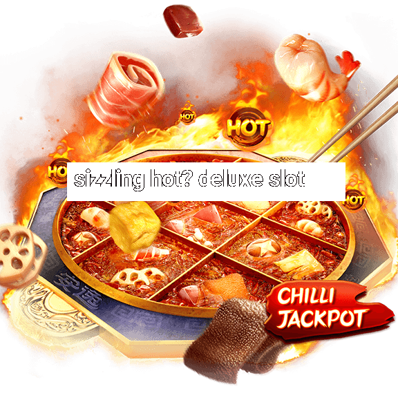 sizzling hot? deluxe slot