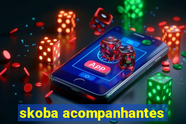 skoba acompanhantes