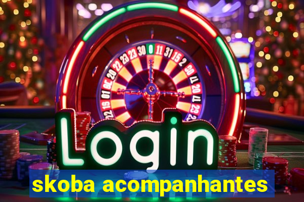 skoba acompanhantes