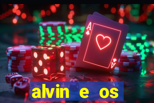 alvin e os esquilos 3 filme completo dublado download