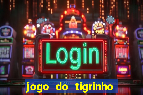 jogo do tigrinho ta liberado