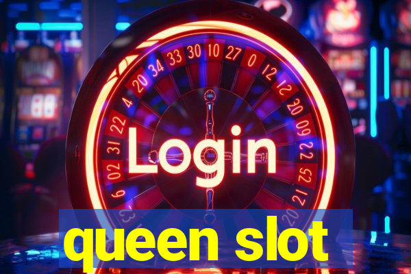 queen slot