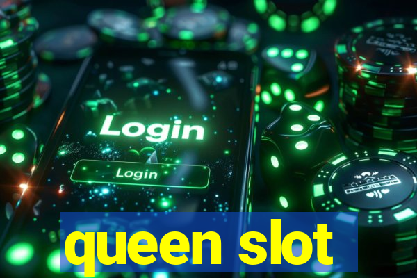 queen slot