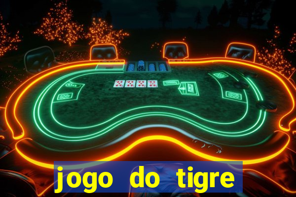 jogo do tigre ganhar dinheiro de verdade