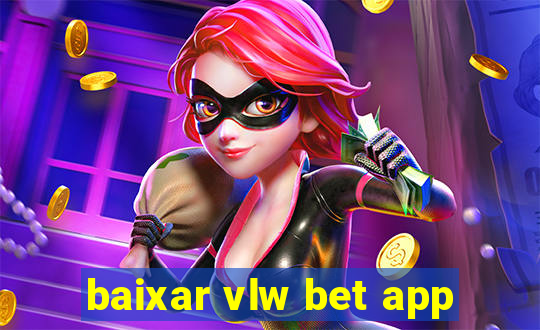 baixar vlw bet app