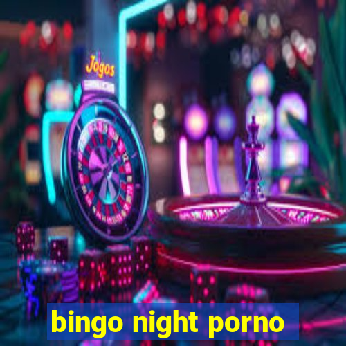 bingo night porno