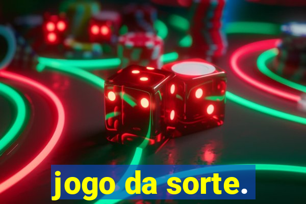 jogo da sorte.