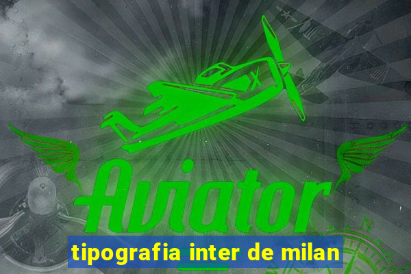 tipografia inter de milan