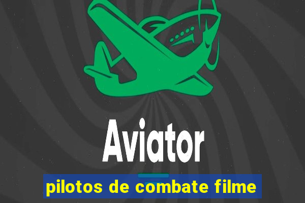 pilotos de combate filme