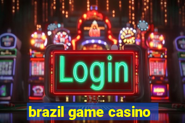 brazil game casino