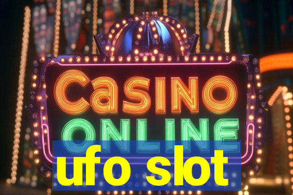 ufo slot