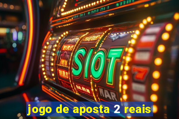 jogo de aposta 2 reais