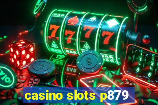 casino slots p879