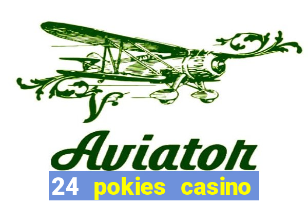 24 pokies casino sister sites