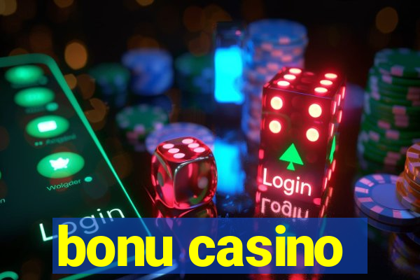 bonu casino