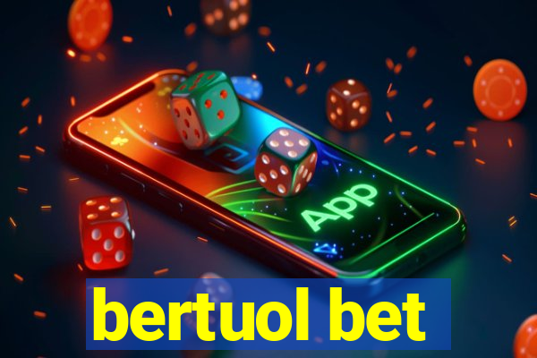 bertuol bet