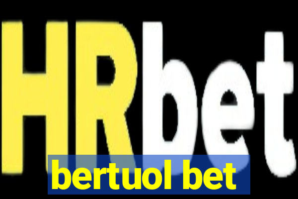 bertuol bet