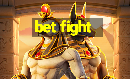 bet fight