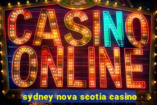 sydney nova scotia casino