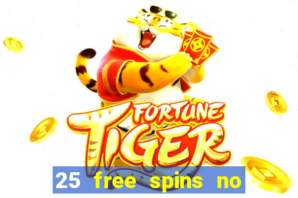 25 free spins no deposit casino uk