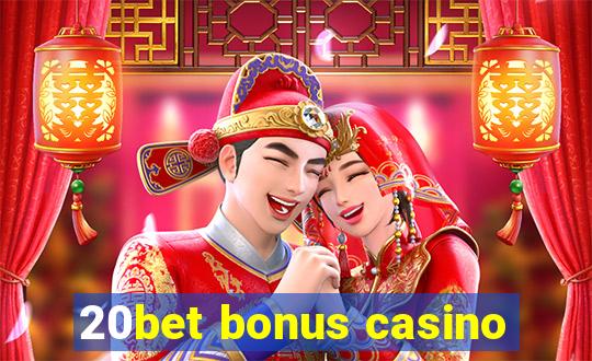 20bet bonus casino