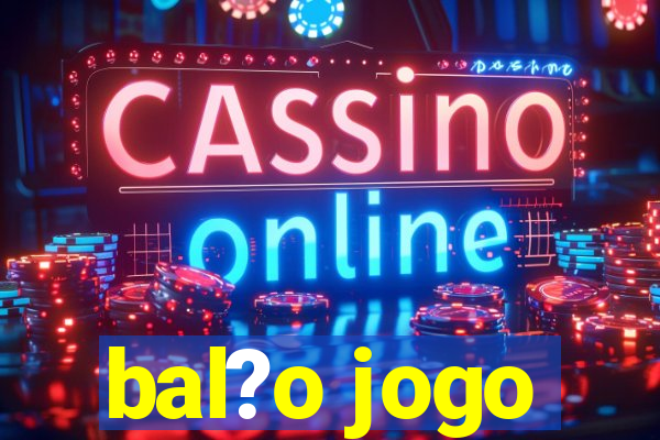 bal?o jogo