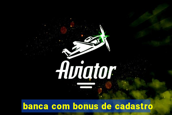 banca com bonus de cadastro