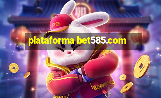 plataforma bet585.com