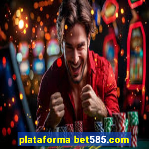 plataforma bet585.com