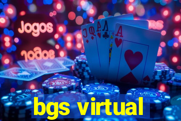 bgs virtual