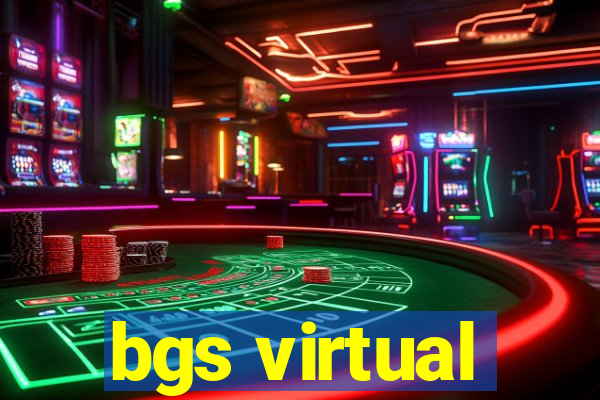 bgs virtual