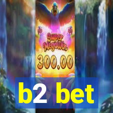 b2 bet