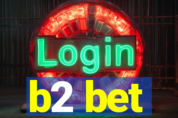 b2 bet