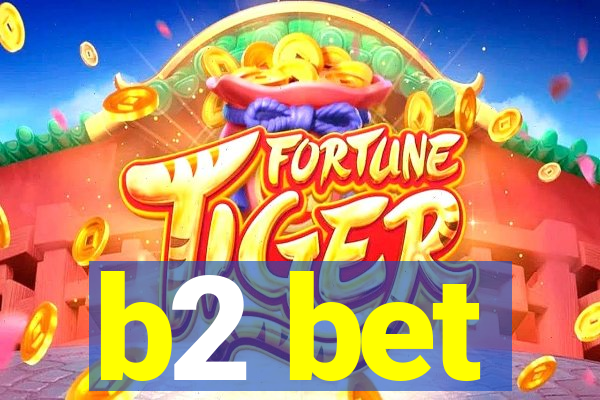 b2 bet