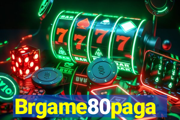 Brgame80paga