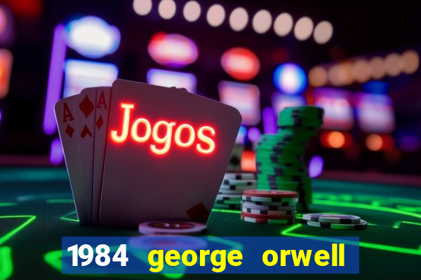 1984 george orwell pdf companhia das letras