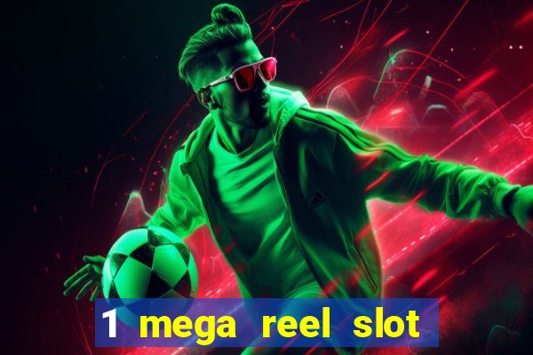 1 mega reel slot free play