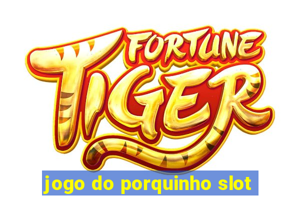 jogo do porquinho slot