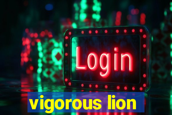 vigorous lion