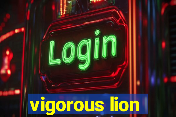 vigorous lion