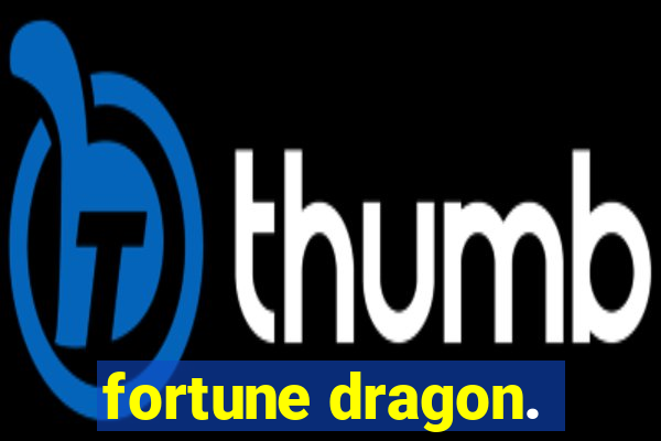 fortune dragon.