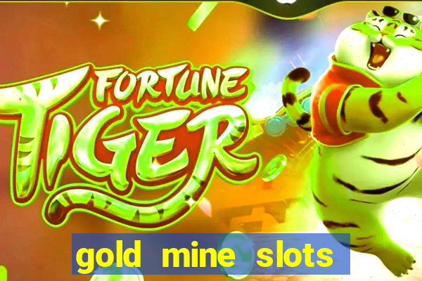 gold mine slots for real money