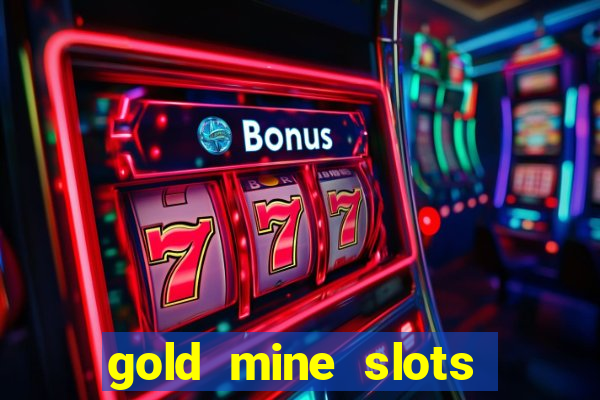 gold mine slots for real money